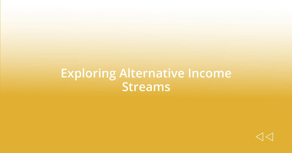 Exploring Alternative Income Streams