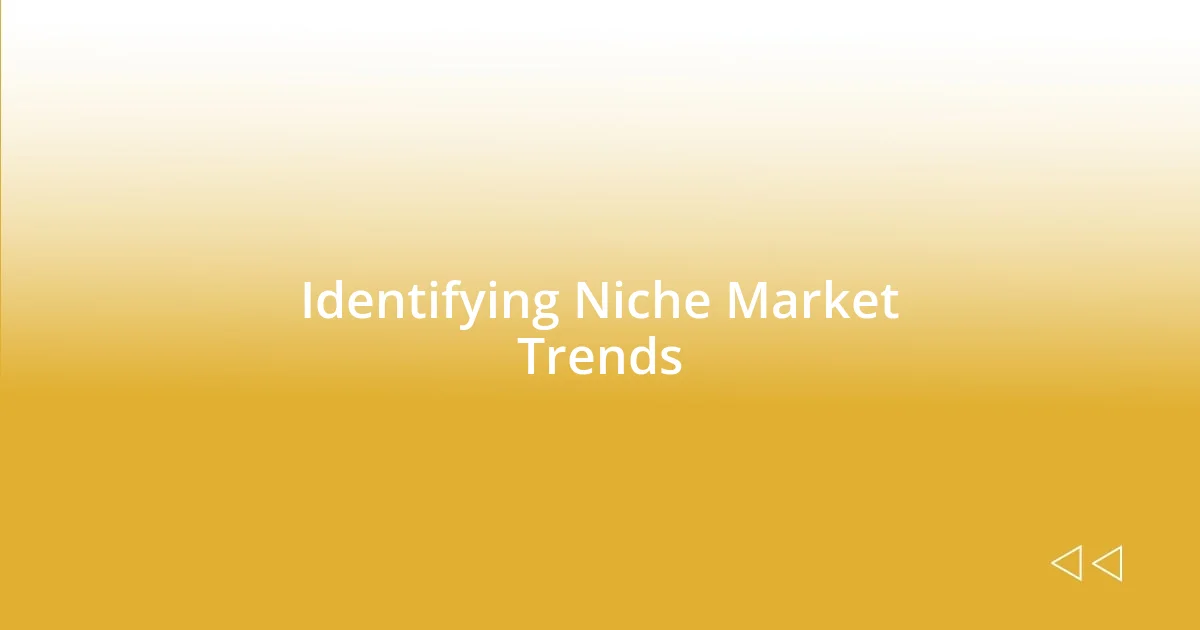 Identifying Niche Market Trends