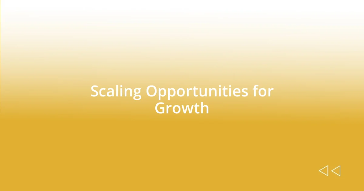 Scaling Opportunities for Growth