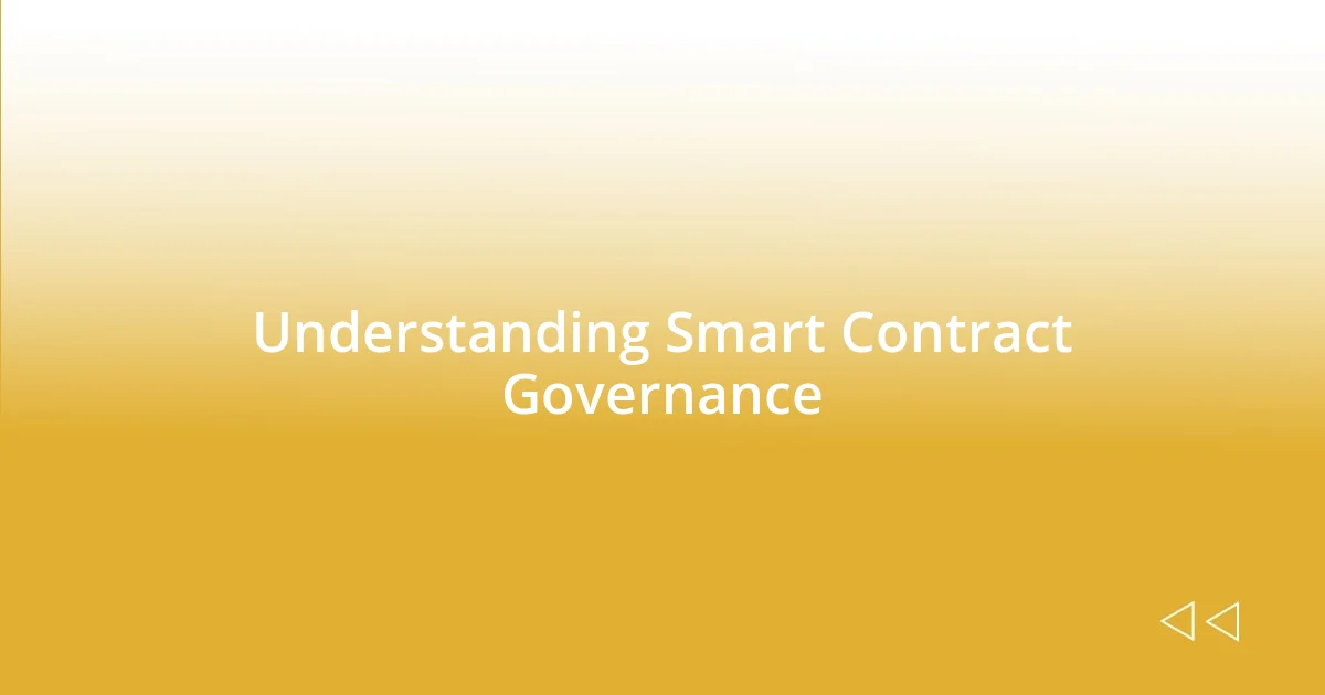 Understanding Smart Contract Governance