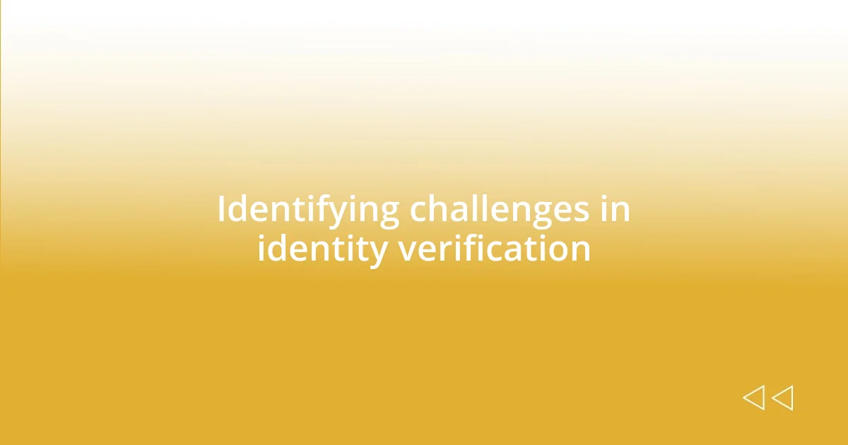 Identifying challenges in identity verification