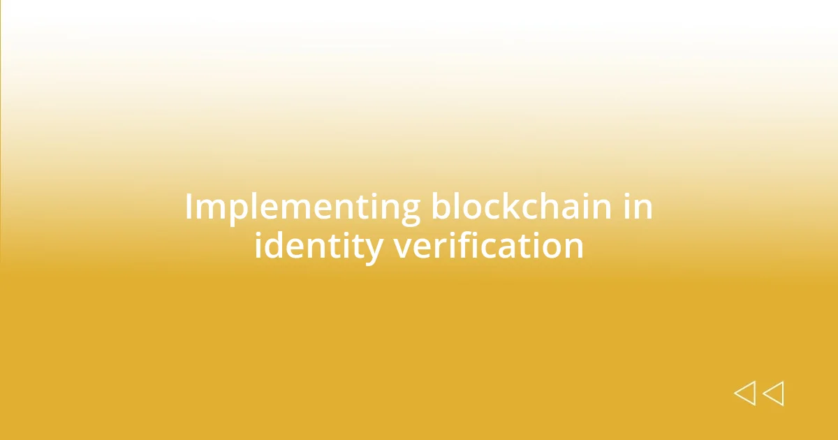 Implementing blockchain in identity verification