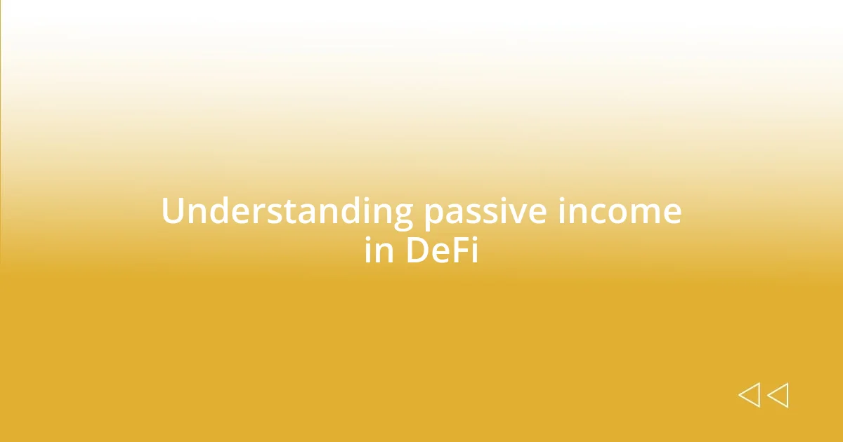 Understanding passive income in DeFi