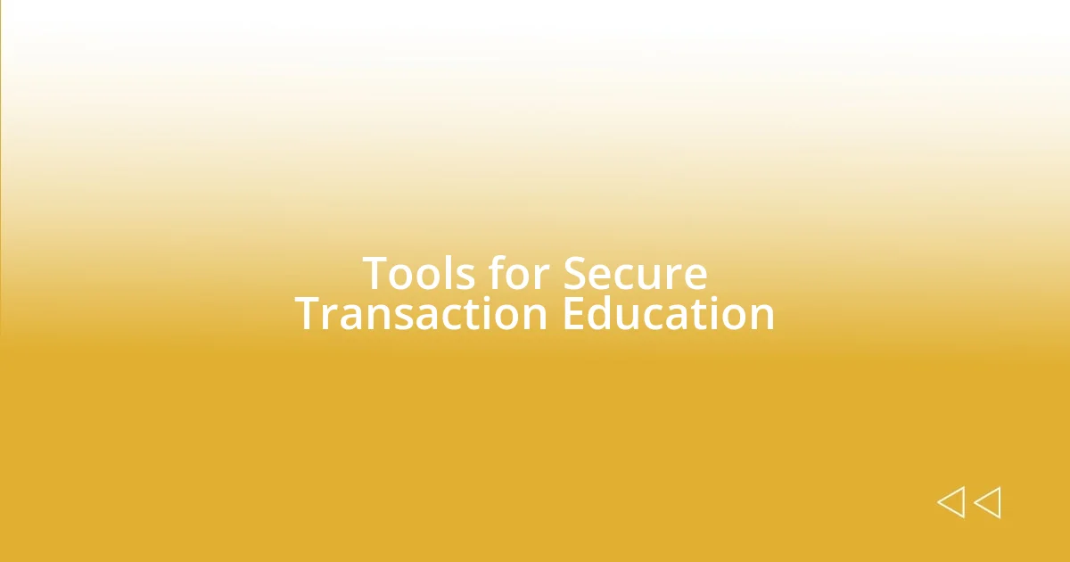 Tools for Secure Transaction Education