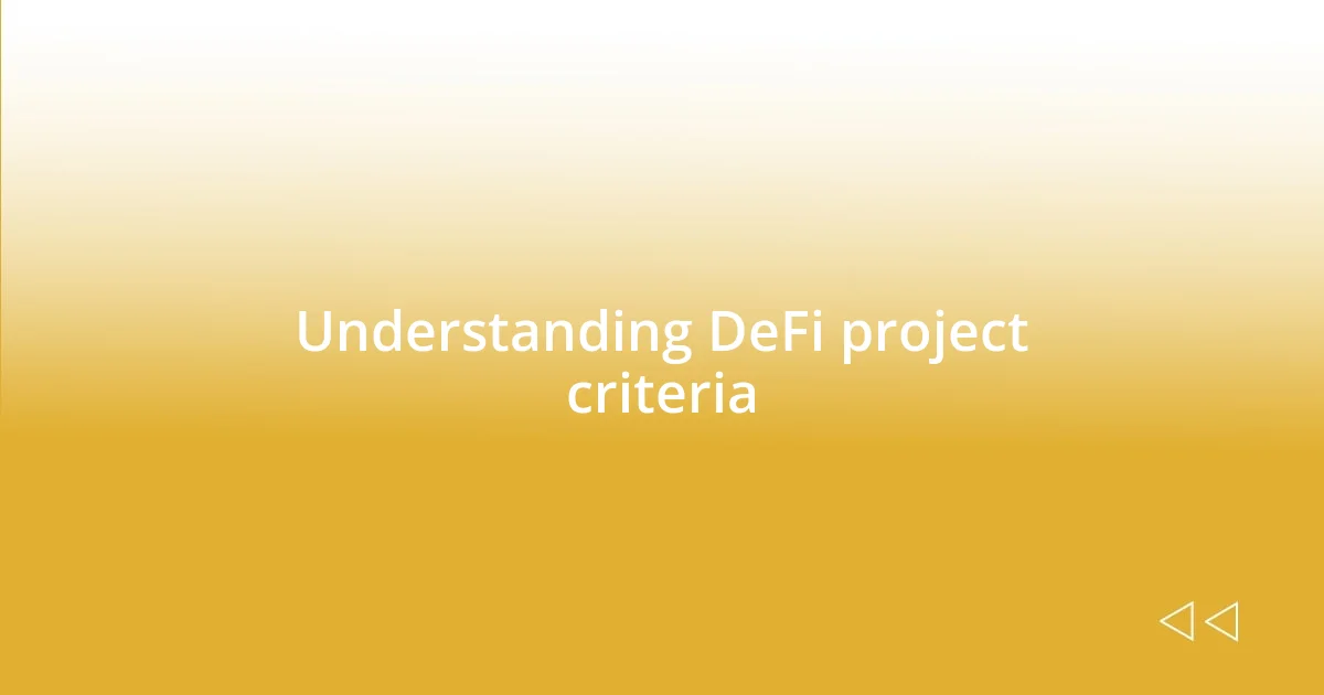 Understanding DeFi project criteria