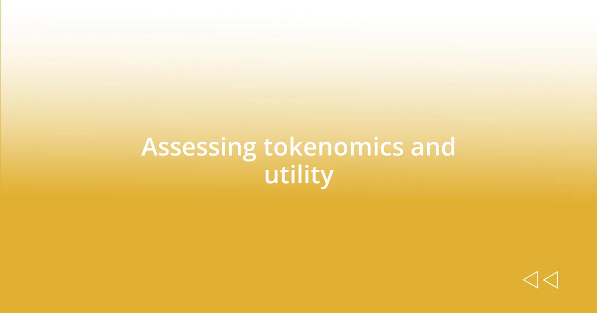 Assessing tokenomics and utility