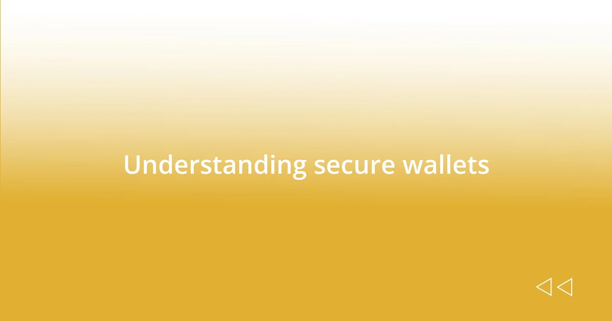 Understanding secure wallets