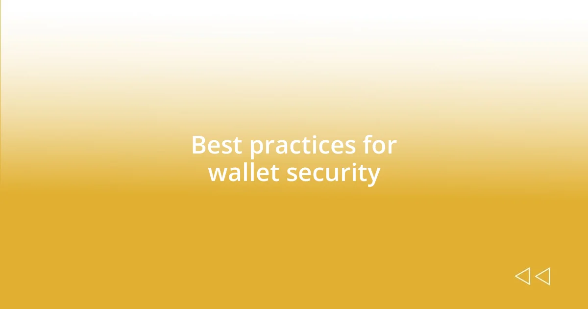 Best practices for wallet security