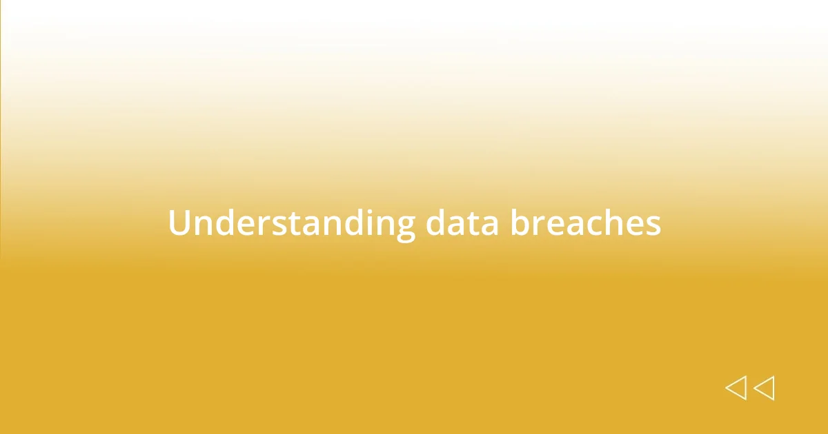 Understanding data breaches