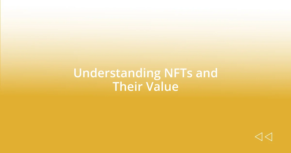 Understanding NFTs and Their Value