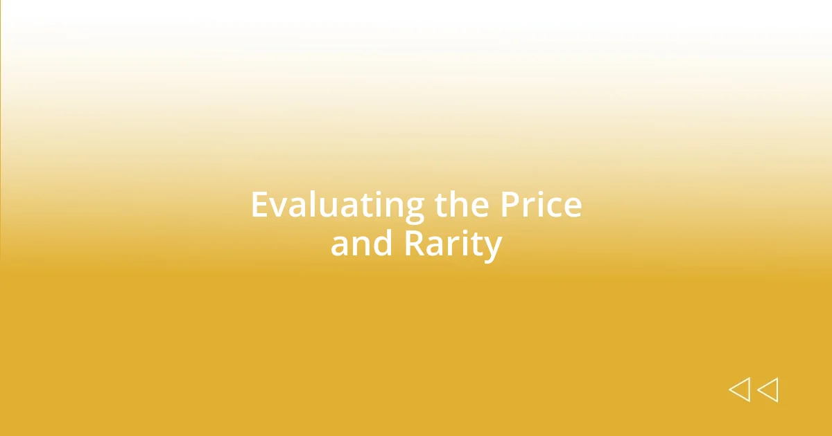 Evaluating the Price and Rarity