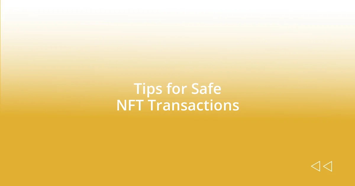 Tips for Safe NFT Transactions