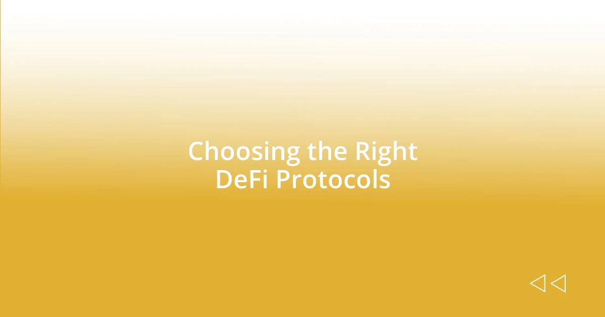 Choosing the Right DeFi Protocols