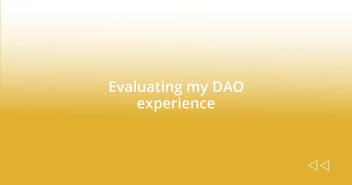 Evaluating my DAO experience