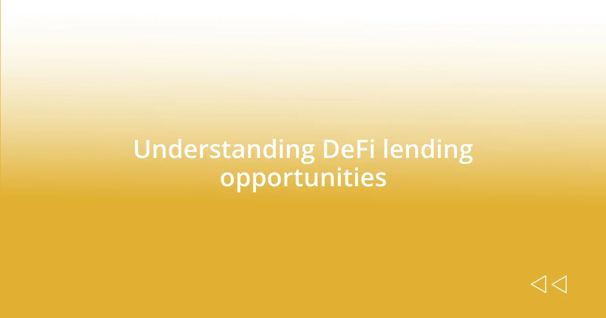 Understanding DeFi lending opportunities