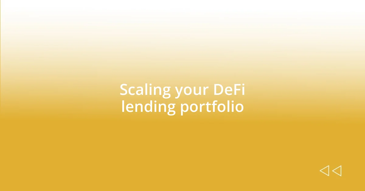 Scaling your DeFi lending portfolio