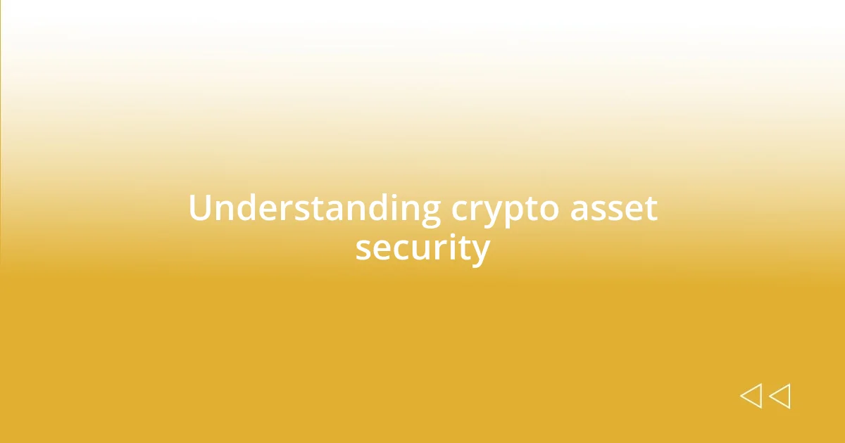 Understanding crypto asset security