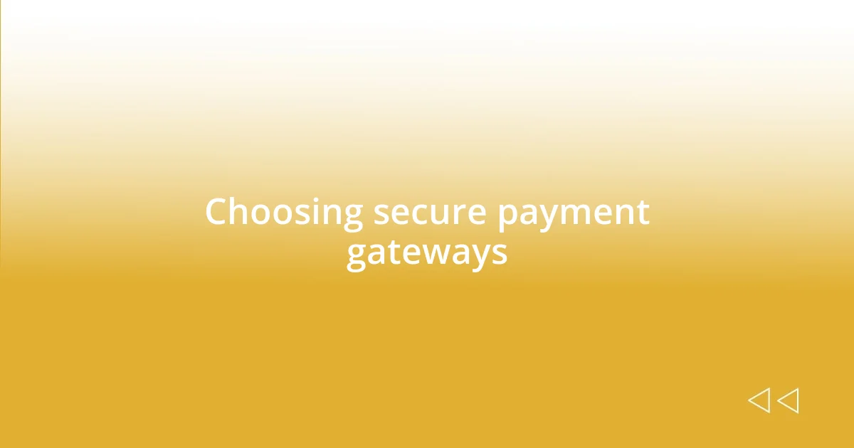 Choosing secure payment gateways