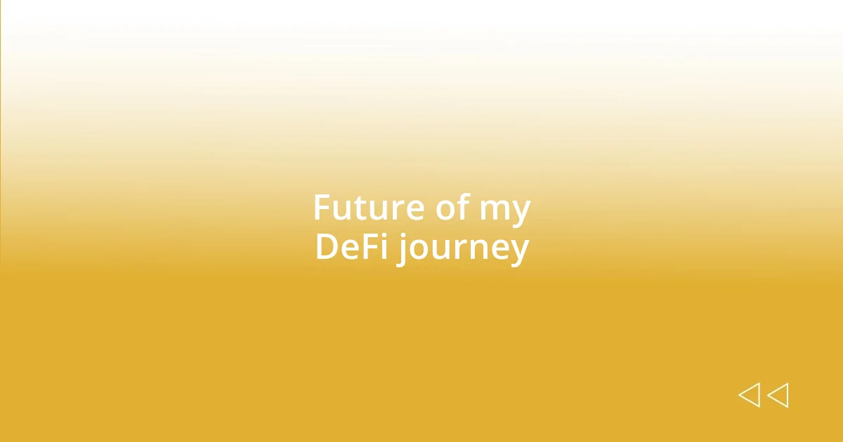 Future of my DeFi journey