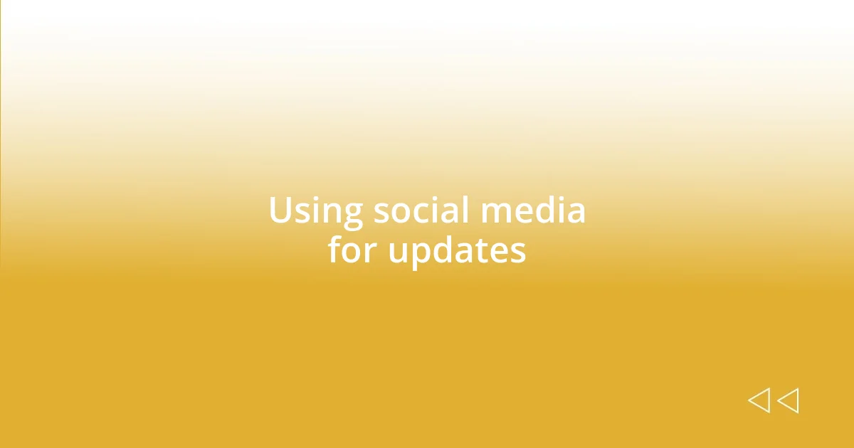 Using social media for updates