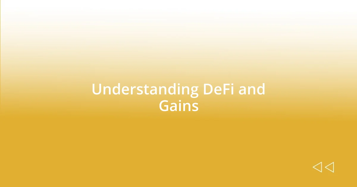 Understanding DeFi and Gains