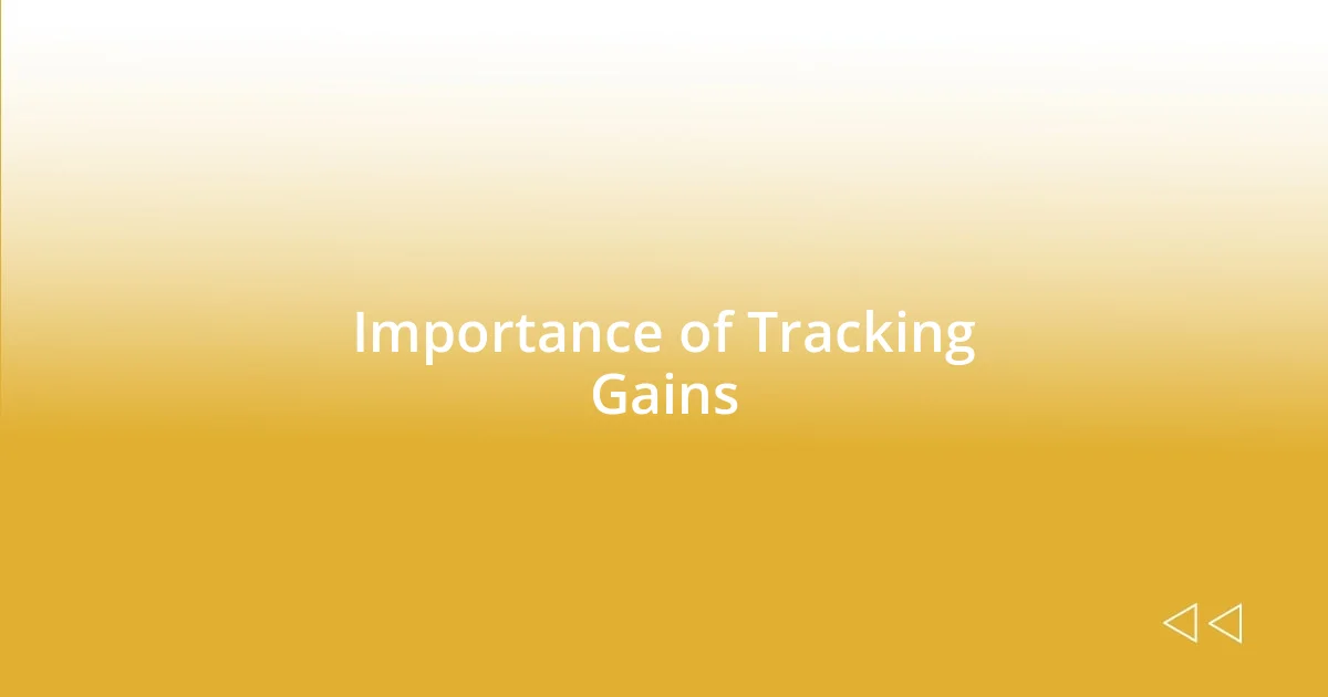 Importance of Tracking Gains