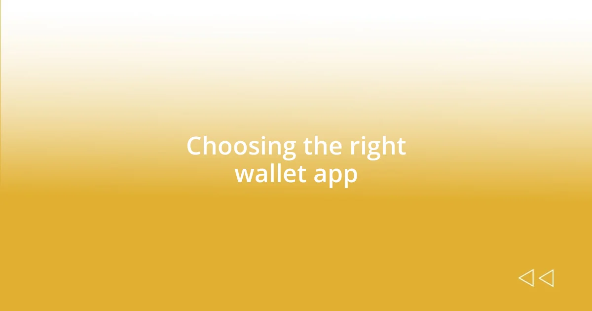 Choosing the right wallet app