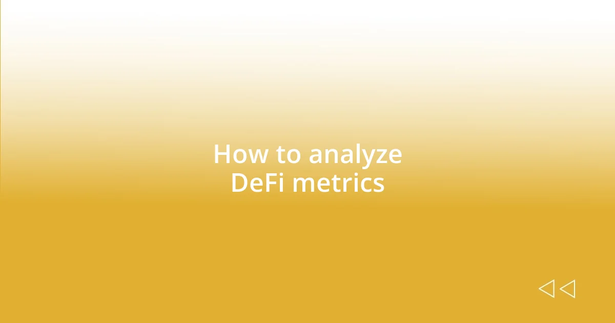 How to analyze DeFi metrics