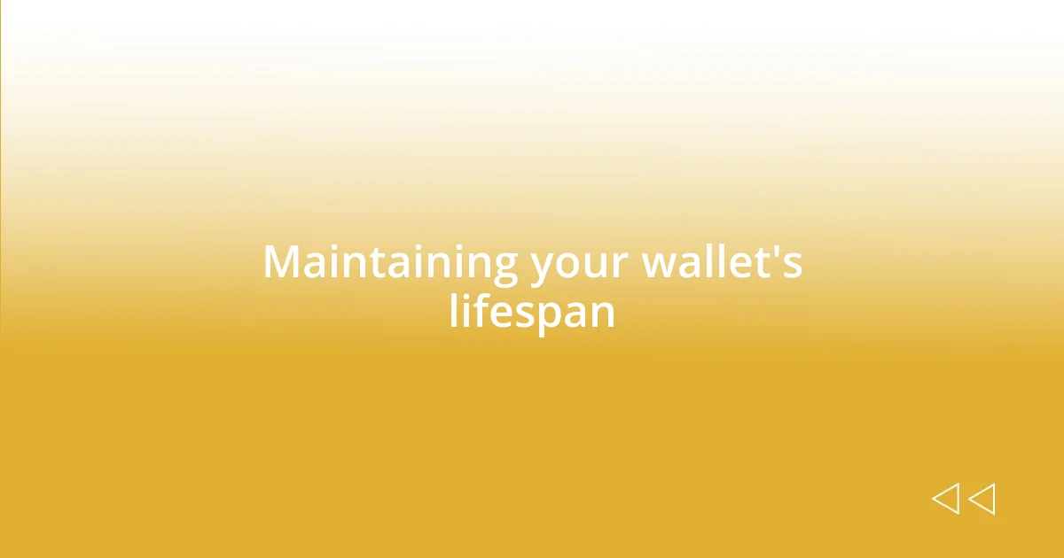 Maintaining your wallet