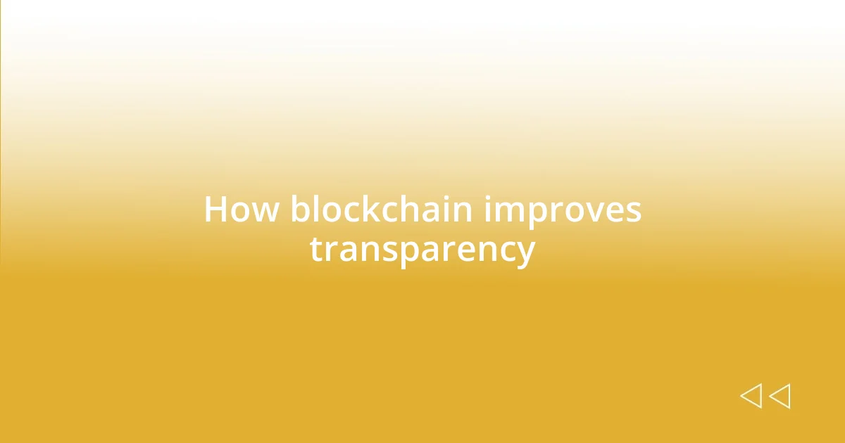 How blockchain improves transparency