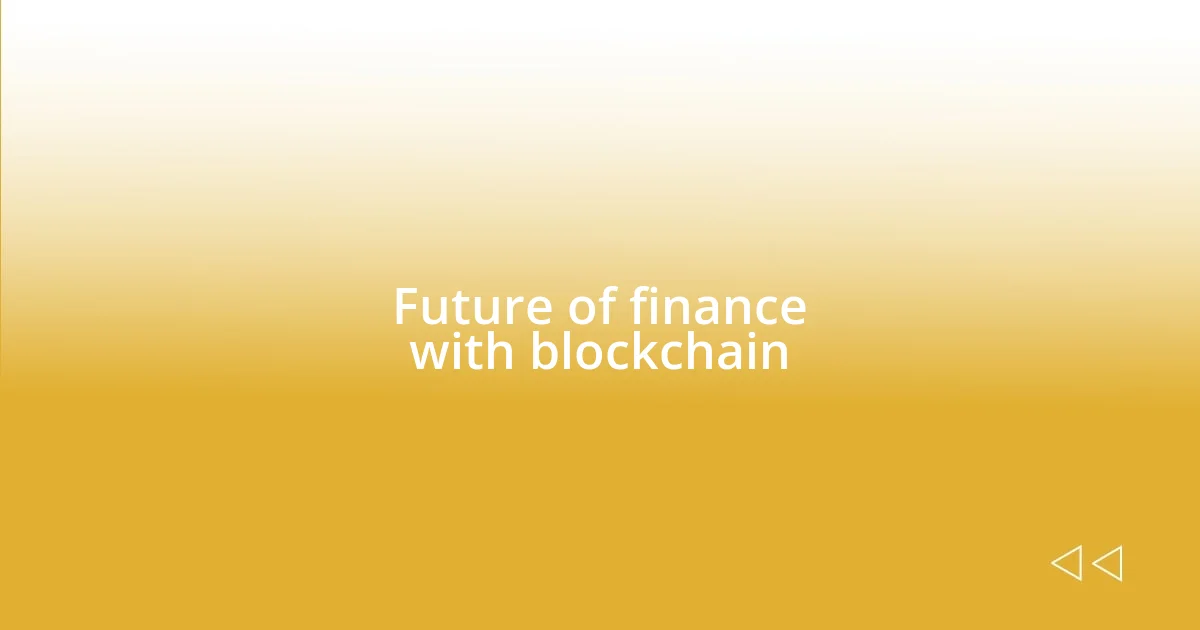 Future of finance with blockchain