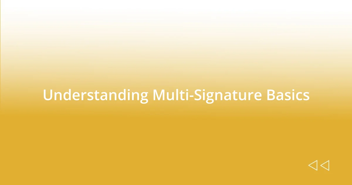 Understanding Multi-Signature Basics