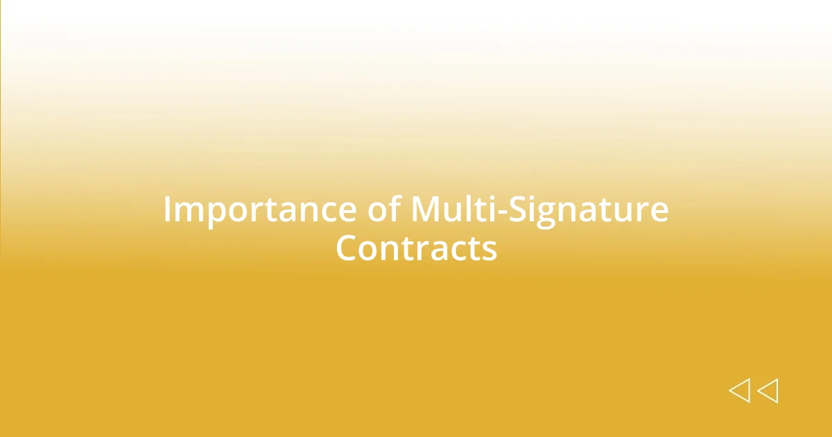 Importance of Multi-Signature Contracts