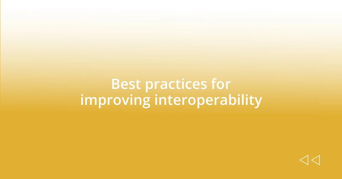 Best practices for improving interoperability