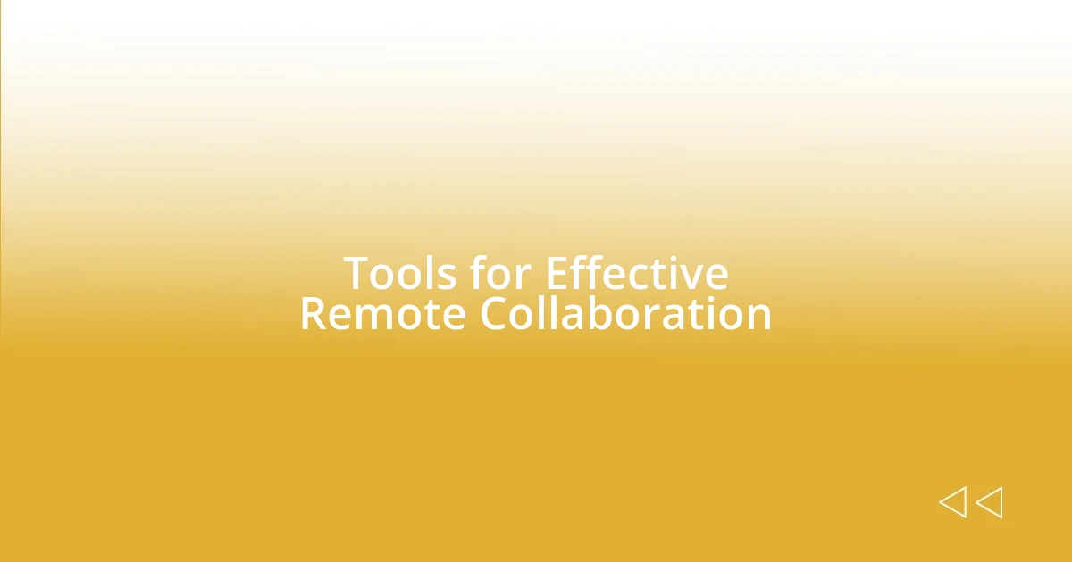 Tools for Effective Remote Collaboration