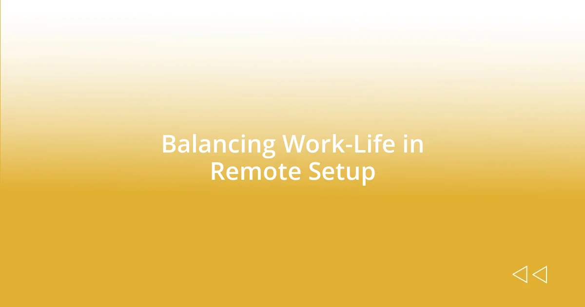 Balancing Work-Life in Remote Setup