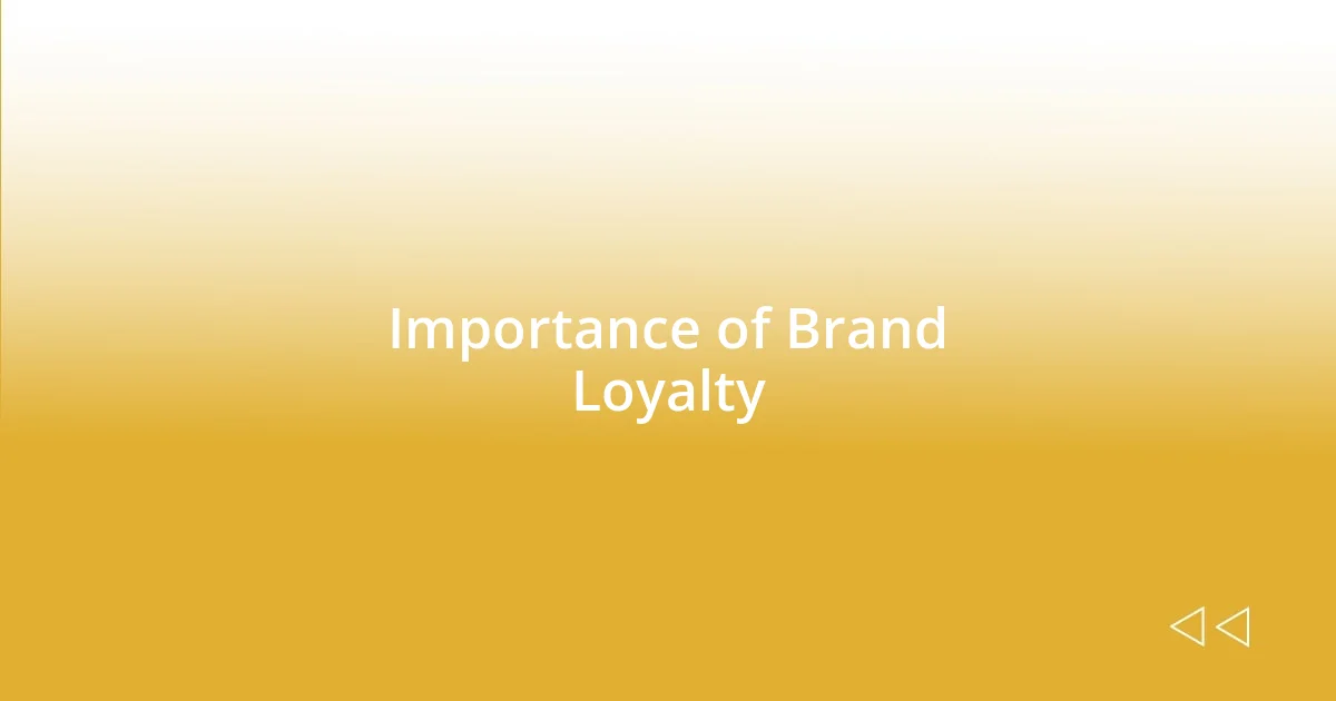 Importance of Brand Loyalty