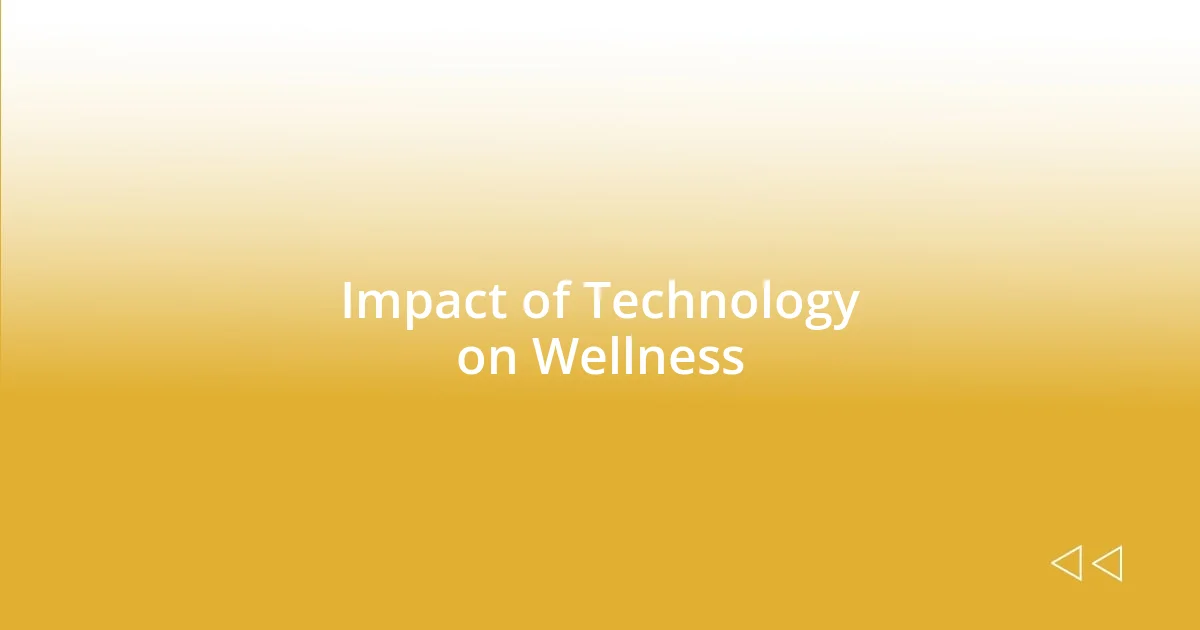 Impact of Technology on Wellness