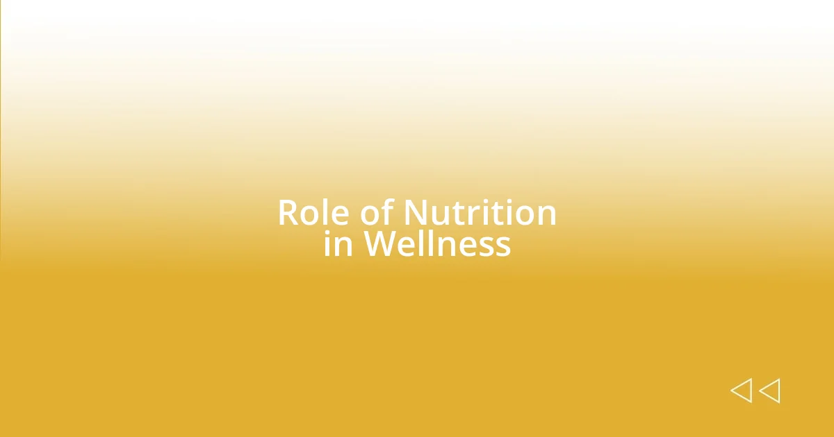 Role of Nutrition in Wellness