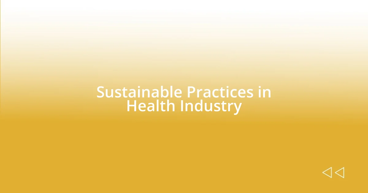 Sustainable Practices in Health Industry