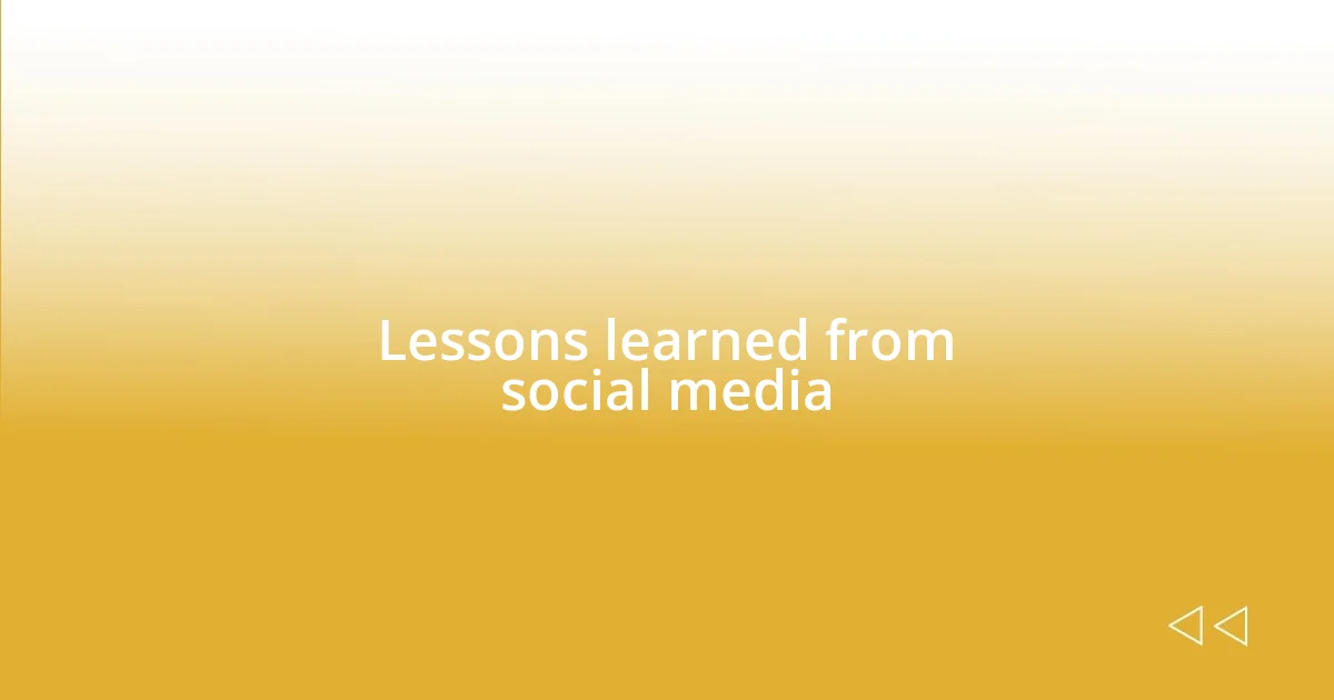 Lessons learned from social media