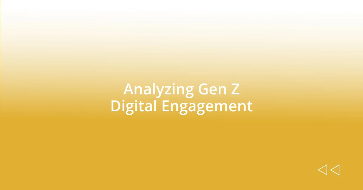 Analyzing Gen Z Digital Engagement