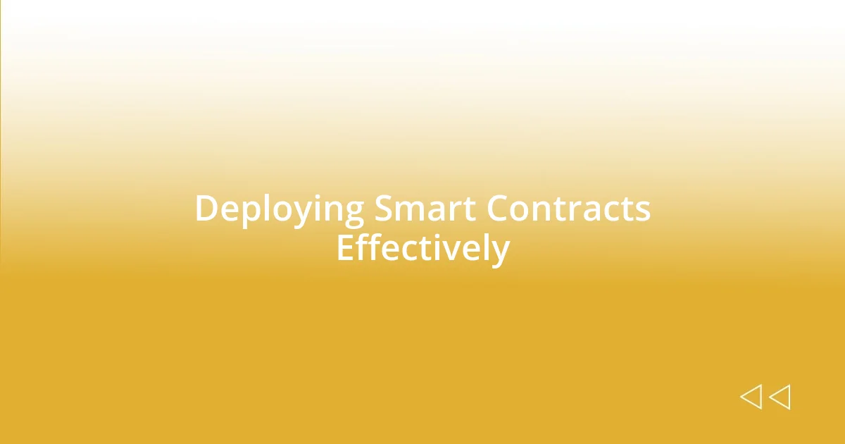 Deploying Smart Contracts Effectively