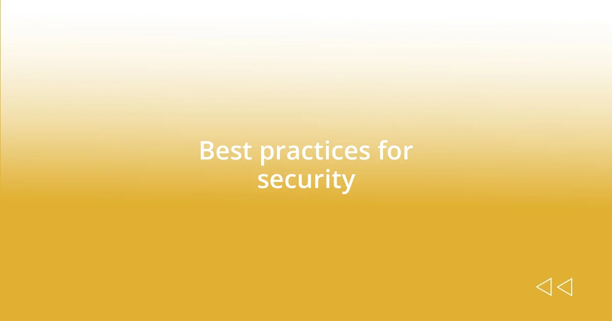 Best practices for security