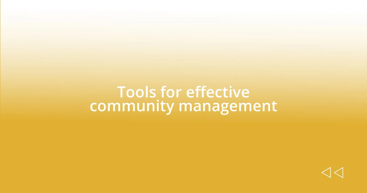 Tools for effective community management