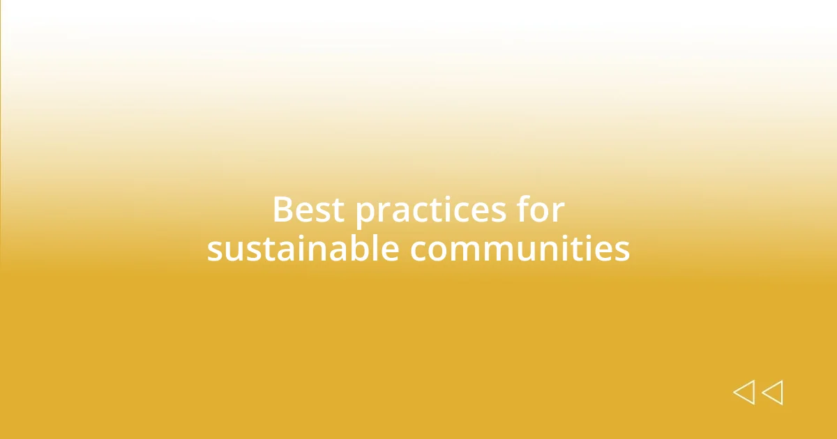 Best practices for sustainable communities