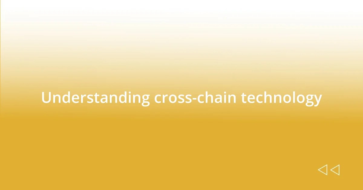 Understanding cross-chain technology