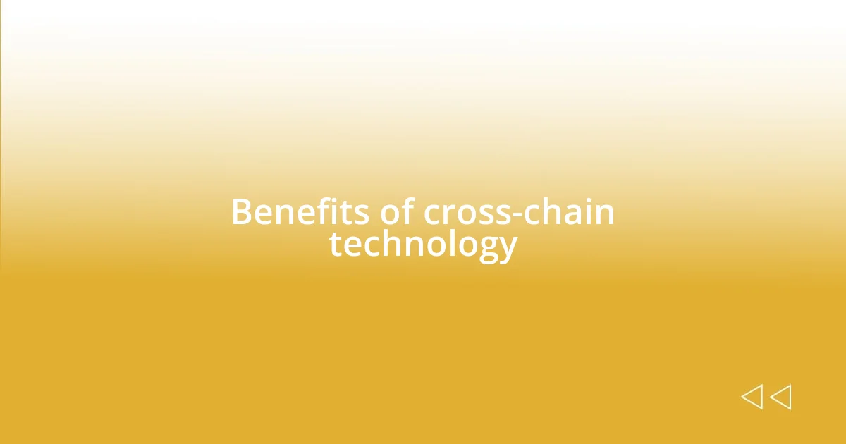 Benefits of cross-chain technology