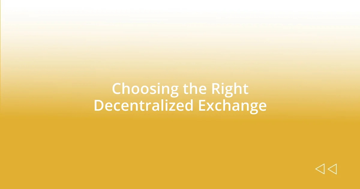 Choosing the Right Decentralized Exchange