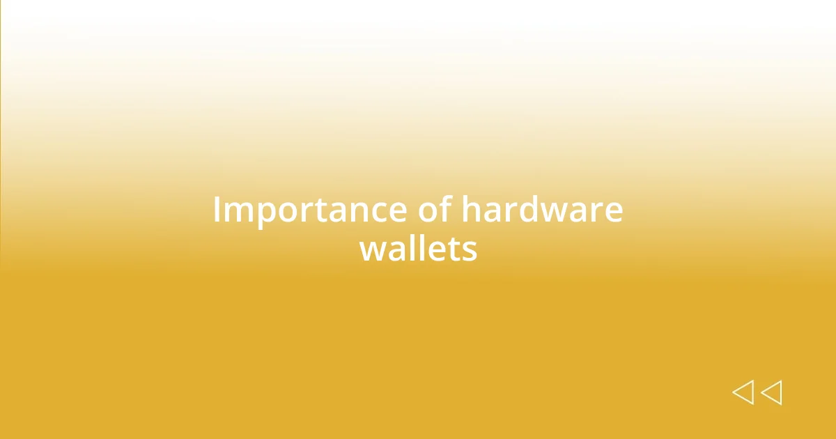 Importance of hardware wallets